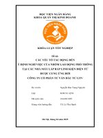 Khóa luận tốt nghiệp Quản trị kinh doanh: Các yếu tố tác động đến ý định nghỉ việc của nhóm lao động phổ thông tại các doanh nghiệp điện tử được cung ứng bởi Công ty cổ phần tư vấn đầu tư GTV