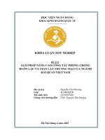 Khóa luận tốt nghiệp Kinh doanh quốc tế: Giải pháp nâng cao công tác phòng chống buôn lậu và gian lận thương mại của ngành Hải quan Việt Nam