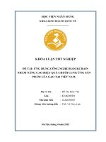 Khóa luận tốt nghiệp Kinh doanh quốc tế: Ứng dụng công nghệ Blockchain nhằm nâng cao hiệu quả chuỗi cung ứng sản phẩm lúa gạo tại Việt Nam