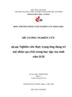 IUH - ĐỀ CƯƠNG NGHIÊN CỨU - Đề tài: Nghiên cứu thực trạng ứng dụng trí tuệ nhân tạo (AI) trong học tập của sinh viên IUH