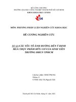 IUH - ĐỀ CƯƠNG NGHIÊN CỨU - CÁC YẾU TỐ ẢNH HƯỞNG ĐẾN Ý ĐỊNH MUA THỰC PHẨM HỮU CƠ CỦA SINH VIÊN TRƯỜNG ĐHCN TPHCM