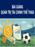 BÀI GIẢNG - QUẢN TRỊ TÀI CHÍNH THỂ THAO ( combo full slides 8 chương )