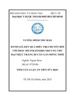 Tóm tắt Đánh giá kết quả Điều trị chuyển Đổi với phác Đồ folfoxiri cho ung thư Đại trực tràng di căn gan Đồng thời