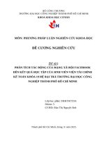 IUH - ĐỀ CƯƠNG NGHIÊN CỨU - PHÂN TÍCH TÁC ĐỘNG CỦA MẠNG XÃ HỘI FACEBOOK ĐẾN KẾT QUẢ HỌC TẬP CỦA SINH VIÊN VIỆN TÀI CHÍNH KẾ TOÁN KHÓA 19 HỆ ĐẠI TRÀ TRƯỜNG ĐẠI HỌC CÔNG NGHIỆP THÀNH PHỐ HỒ CHÍ MINH