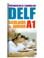 Marie-Christine Jamet PRÉPARATION À L'EXAMEN DU DELF SCOLAIRE & JUNIOR A1