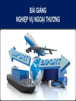 Bài Giảng -  Nghiệp Vụ Ngoại Thương ( combo full slides 4 chương )