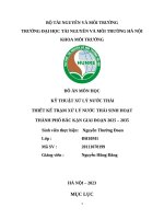 Đồ Án môn học kỹ thuật xử lý nước thải thiết kế trạm xử lý nước thải sinh hoạt thành phố bắc kạn giai Đoạn 2025 – 2035