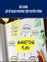 BÀI GIẢNG - Marketing Plan -  LẬP KẾ HOẠCH PHƯƠNG TIỆN TRUYỀN THÔNG ( combo full slides  6 chương )