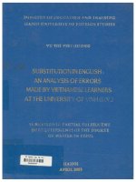 000028797 SUBSTITUTION IN ENGLISH: AN ANALYSIS OF ERRORS MADE BY VIETNAMESE LEARNERS AT THE UNIVERSITY OF VINH (U.V.) THAY THẾ BẰNG TIẾNG ANH: PHÂN TÍCH NHỮNG LỖI CỦA SINH VIÊN VIỆT NAM TẠI TRƯỜNG ĐẠI HỌC VINH (ĐH Vinh)