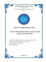 Báo cáo môn học scada Đề tài thiết kế hệ thống giám sát Điều khiển màn hình hmi