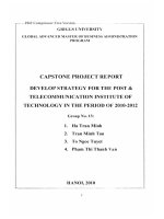CAPSTONE PROJECT REPORT DEVELOP STRATEGY FOR THE POST & TELECOMMUNICATION INSTITUTE OF TECHNOLOGY IN THE PERIOD OF 2010-2012 BÁO CÁO DỰ ÁN CAPSTONE XÂY DỰNG CHIẾN LƯỢC CHO VIỆN CÔNG NGHỆ BƯU CHÍNH VIỄN THÔNG GIAI ĐOẠN 2010-2012