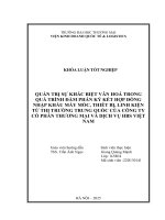 Quản trị sự khác biệt văn hóa trong quá trình đàm phán ký kết hợp đồng nhập khẩu máy móc, thiết bị, linh kiện từ thị trường Trung Quốc của công ty CPTM và dịch vụ HBS Việt Nam