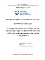 IUH - ĐỀ CƯƠNG NGHIÊN CỨU - Đề tài: NHẬN DIỆN CÁC YẾU TỐ ẢNH HƯỞNG ĐẾN KẾT QUẢ HỌC TẬP TIẾNG ANH CỦA SINH VIÊN NĂM NHẤT TRƯỜNG ĐẠI HỌC CÔNG NGHIỆP TP.HCM