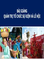 BÀI GIẢNG - QUẢN TRỊ TỔ CHỨC SỰ KIỆN VÀ LỄ HỘI ( combo full slides 6 chương )