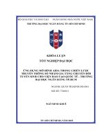 Khóa luận tốt nghiệp Ứng dụng mô hình aida trong chiến lược truyền thông số nhằm gia tăng chuyển Đổi tuyển sinh cho viện Đào tạo quốc tế trường Đại học ngân hàng tp hcm