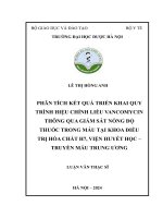 Phân tích kết quả triển khai quy trình hiệu chỉnh liều vancomycin thông qua giám sát nồng Độ thuốc trong máu tại khoa Điều trị hóa chất h7, viện huyết học   truyền máu trung Ương   lê thị hồng anh