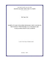 Luận văn nghiên cứu khả năng hình thành quả thể và Đánh giá một số hoạt tính sinh học của nấm dược liệu cordyceps militaris bạch tạng (albino)