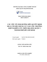 IUH - KLTN - CÁC YẾU TỐ ẢNH HƯỞNG ĐẾN QUYẾT ĐỊNH MUA CĂN HỘ CHUNG CƯ CAO CẤP: TRƯỜNG HỢP NGHIÊN CỨU TRÊN ĐỊA BÀN QUẬN 7, THÀNH PHỐ HỒ CHÍ MINH