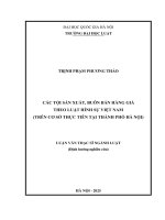 Luận văn các tội sản xuất, buôn bán hàng giả theo luật hình sự việt nam (trên cơ sở thực tiễn tại thành phố hà nội)