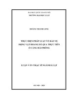 Luận văn thực hiện pháp luật về bảo vệ Động vật hoang dã qua thực tiễn Ở cảng hải phòng