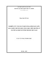 Luận văn nghiên cứu tần suất một số Đa hình gen liên quan Đến chuyển hóa chất Độc môi trường Ở người tại một số tỉnh thành việt nam