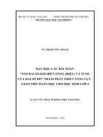Luận văn thạc sĩ Giáo dục tiểu học: Dạy học các bài toán “Tìm hai số khi biết tổng (hiệu) và tỉ số của hai số đó” nhằm phát triển năng lực giao tiếp toán học cho học sinh lớp 5