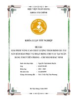 Khóa luận tốt nghiệp Tài chính: Giải pháp nâng cao chất lượng thẩm định giá tài sản đảm bảo phục vụ hoạt động cho vay tại Ngân hàng TMCP Tiên Phong - Chi nhánh Bắc Ninh